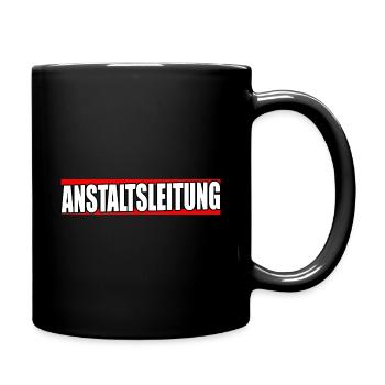 Anstaltsleitung Irrenhaus Chef Vorgesetzter - Tasse einfarbig - Schwarz - Rechts