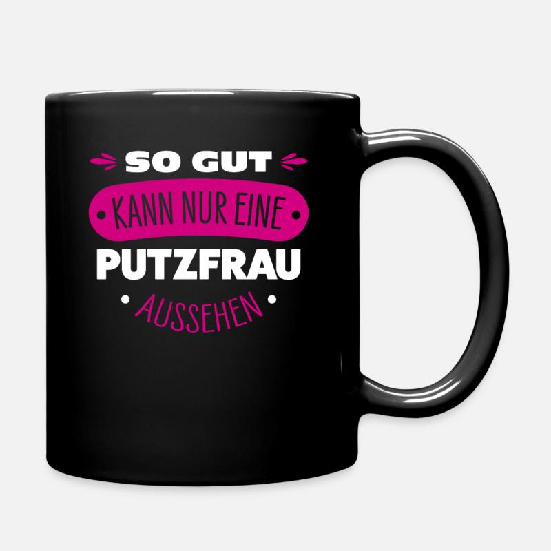 Putzfrau Spruch - Tasse einfarbig - Schwarz