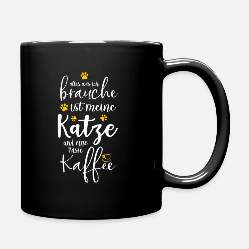 Alles was ich brauche ist meine Katze & Kaffee - Tasse einfarbig - Schwarz