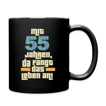 Mit 55 Jahren da fängt das Leben an. 55 Geburtstag - Tasse einfarbig - Schwarz - Rechts