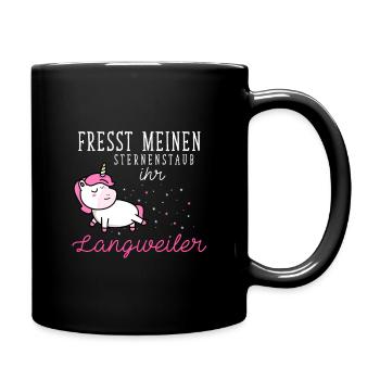 Fresst meinen Sternenstaub ihr Langweiler Einhorn - Tasse einfarbig - Schwarz - Rechts