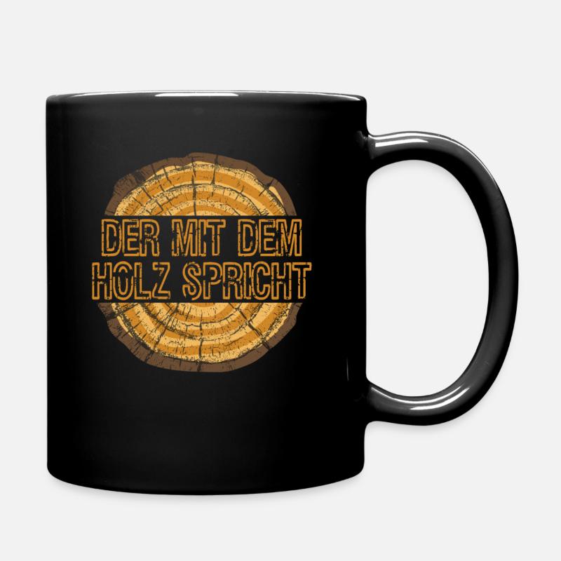 Der mit dem Holz spricht Geschenkidee für Tischler - Tasse einfarbig - Schwarz