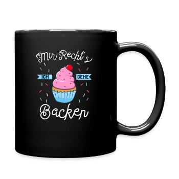 Mir Reichts Ich Geh Backen Bäcker Spruch Gebäck - Tasse einfarbig - Schwarz - Rechts