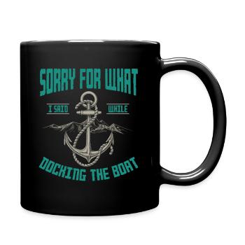 Segler Spruch,Docking the Boat, Boot, Boote,Schiff - Tasse einfarbig - Schwarz - Rechts