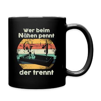 Wer Beim Nähen Pennt Der Trennt Spruch Nähen - Tasse einfarbig - Schwarz - Rechts