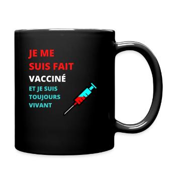 JE ME SUIS FAIT VACCINÉ ET JE SUIS TOUJOURS VIVANT - Mug uni - noir - Droite