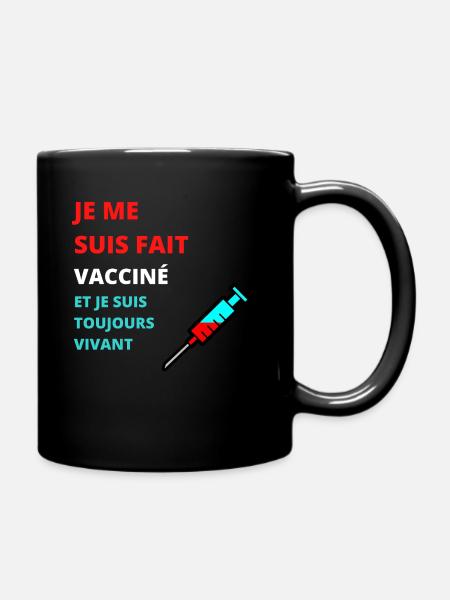 JE ME SUIS FAIT VACCINÉ ET JE SUIS TOUJOURS VIVANT - Mug uni - noir