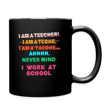 TEacher, Ich Arbeite An Einer Schule, Funny - Tasse einfarbig - Schwarz - Rechts