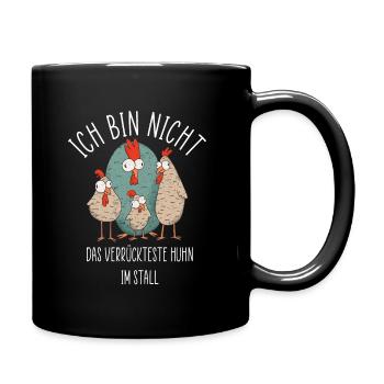 Ich bin nicht das verrückteste Huhn im Stall - Tasse einfarbig - Schwarz - Rechts