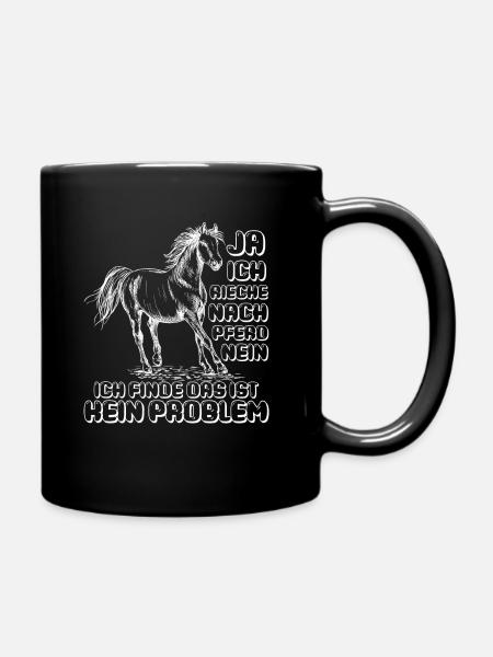 Ja ich rieche nach Pferd und NEIN ist kein Problem - Tasse einfarbig - Schwarz