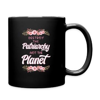 Destroy The Patriarchy, Not The Planet Earth - Full Colour Mug - black - Right