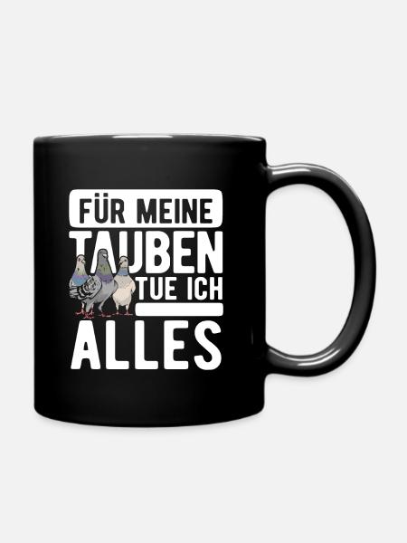 Für Meine Tauben Tue Ich Alles Tauben - Tasse einfarbig - Schwarz