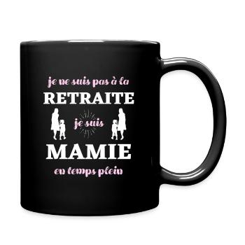 mamie retraite temps plein humour retraitée femme - Mug uni - noir - Droite