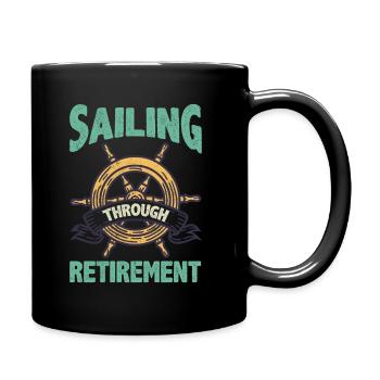 Sailing through retirement quote retirement - Full Colour Mug - black - Right