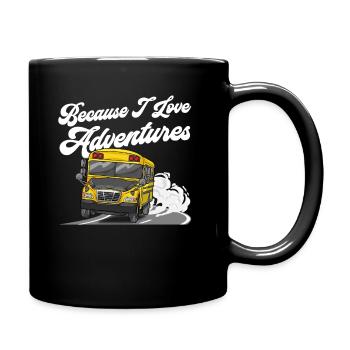 Because I Love Adventures Funny School Bus Driver - Full Colour Mug - black - Right