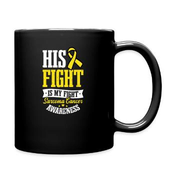 Sarcoma Cancer His Fight My Fight - Full Colour Mug - black - Right