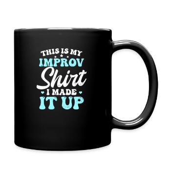 Improvisationstheater Das ist mein Impro-Outfit - Tasse einfarbig - Schwarz - Rechts