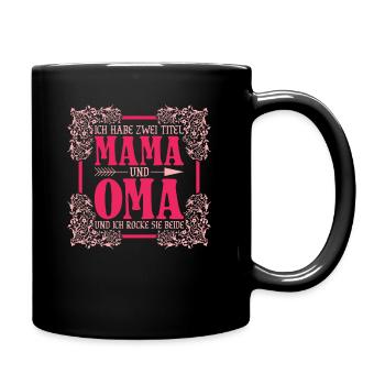 Ich Habe Zwei Titel Mama Und Oma Für Werdende Omas - Tasse einfarbig - Schwarz - Rechts