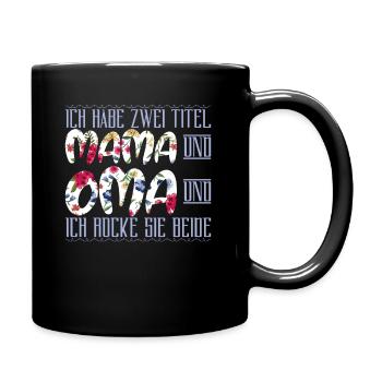 Ich Habe Zwei Titel Mama Und Oma Für Werdende Omas - Tasse einfarbig - Schwarz - Rechts