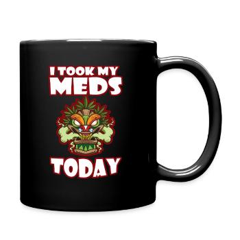I Took My Meds Today - Tasse einfarbig - Schwarz - Rechts