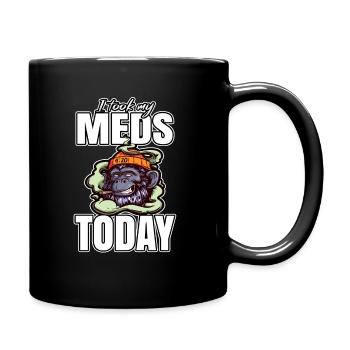 I Took My Meds Today - Tasse einfarbig - Schwarz - Rechts