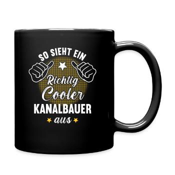 So Sieht Ein Richtig Cooler Kanalbauer aus - Tasse einfarbig - Schwarz - Rechts