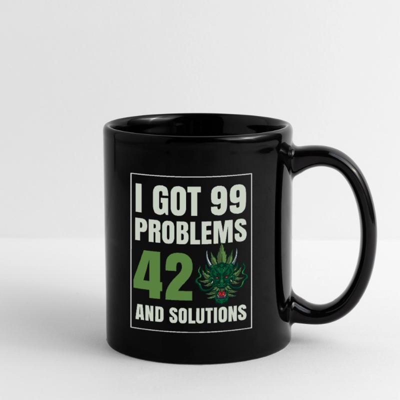 I Got 99 Problems And 420 Solutions Cannabis Weed Tasse einfarbig