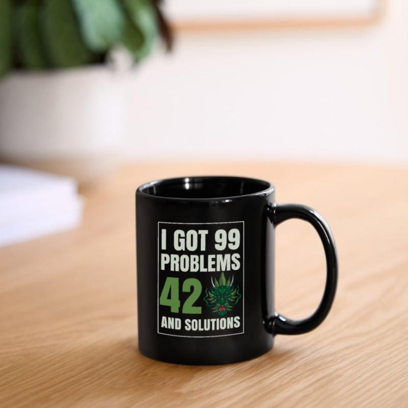 I Got 99 Problems And 420 Solutions Cannabis Weed Tasse einfarbig