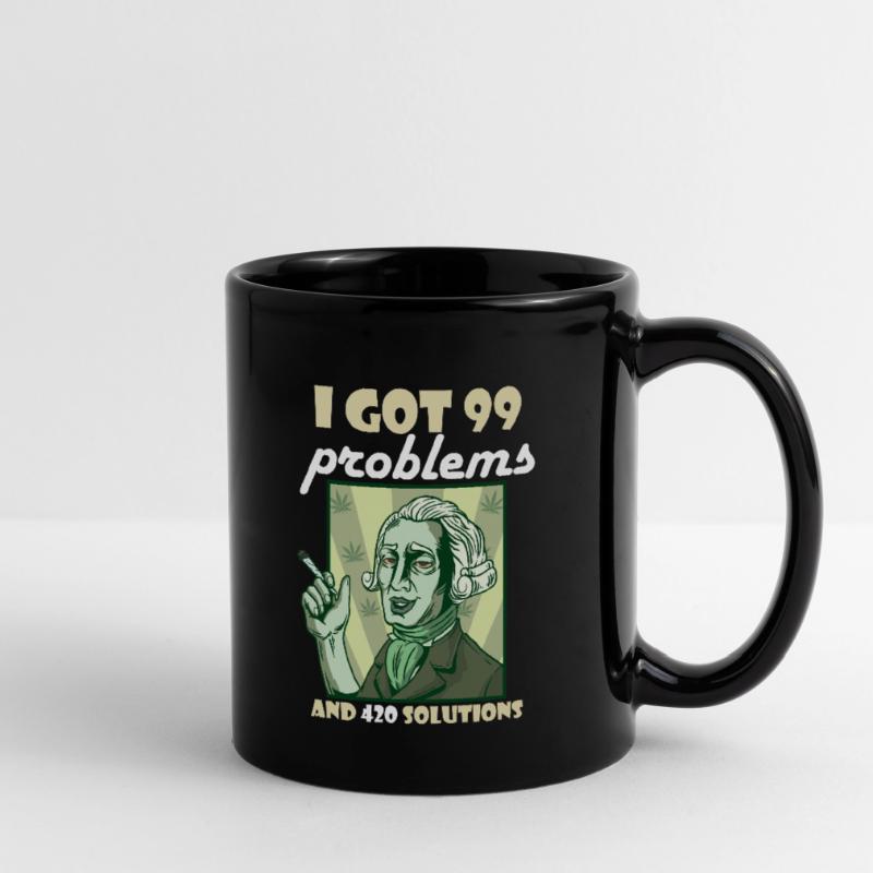 I Got 99 Problems And 420 Solutions Cannabis Weed Tasse einfarbig