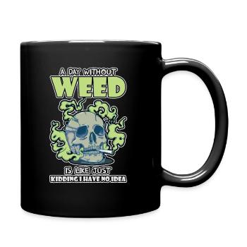 A Day Without Weed Is Like Cannabis Weed Smoking - Full Colour Mug - black - Right