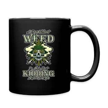 A Day Without Weed Is Like Cannabis Weed Smoking - Full Colour Mug - black - Right