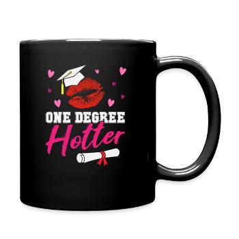 One Degree Hotter Funny Highschool Graduation - Tasse einfarbig - Schwarz - Rechts