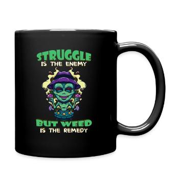 Struggle Is The Enemy But Weed Is The Remedy - Full Colour Mug - black - Right