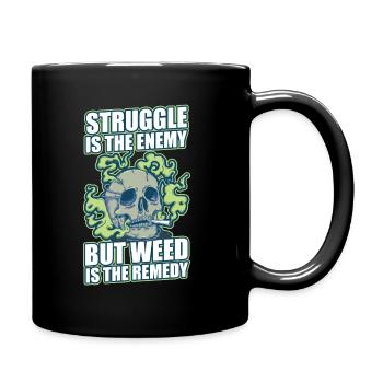 Struggle Is The Enemy But Weed Is The Remedy - Tasse einfarbig - Schwarz - Rechts