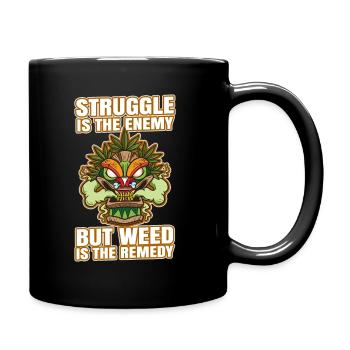 Struggle Is The Enemy But Weed Is The Remedy - Tasse einfarbig - Schwarz - Rechts