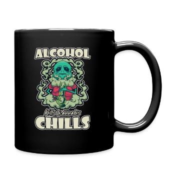 Alcohol Kills Cannabis Chills Weed Smoking Pothead - Tasse einfarbig - Schwarz - Rechts