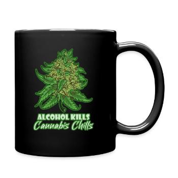 Alcohol Kills Cannabis Chills Weed Smoking Pothead - Tasse einfarbig - Schwarz - Rechts