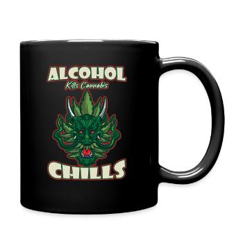 Alcohol Kills Cannabis Chills Weed Smoking Pothead - Tasse einfarbig - Schwarz - Rechts