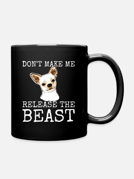 Chihuahua Hund Lass mich das Biest nicht loslassen - Tasse einfarbig - Schwarz