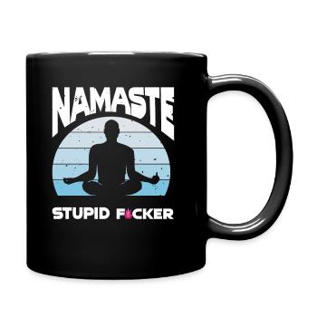 NAMASTE STUPID FUCKER - Tasse einfarbig - Schwarz - Rechts