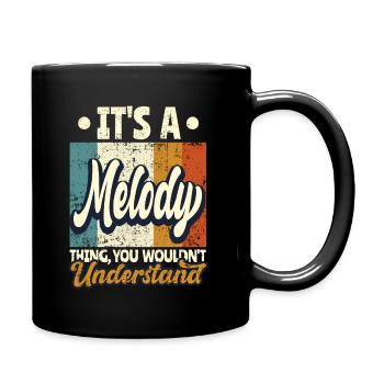 Melody Name Geschenk Personalisiert Spruch Lustig - Tasse einfarbig - Schwarz - Rechts