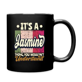 Jasmine Name Geschenk Personalisiert Spruch Lustig - Tasse einfarbig - Schwarz - Rechts