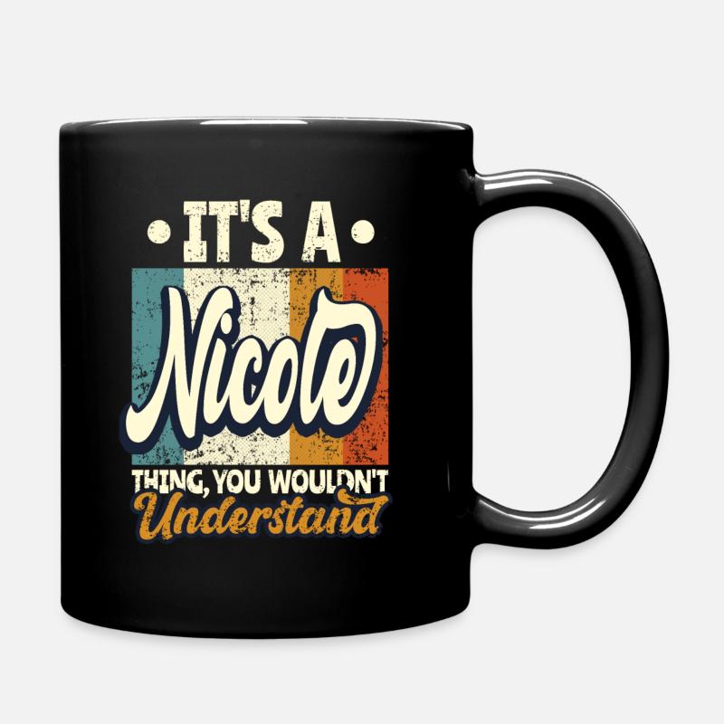 Nicole Name Geschenk Personalisiert Spruch Lustig - Tasse einfarbig - Schwarz