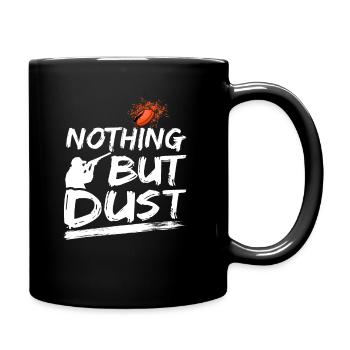 Nothing But Dust Tontaubenschießen Schütze - Tasse einfarbig - Schwarz - Rechts