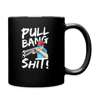 Pull Bang Shit Tontaubenschießen Sportschießen - Tasse einfarbig - Schwarz - Rechts