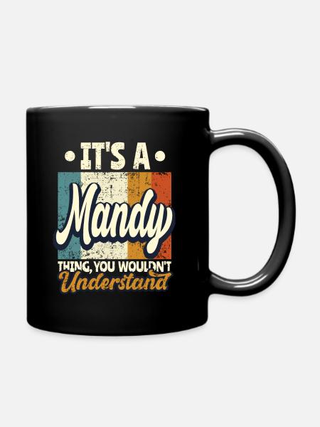 Mandy Name Geschenk Personalisiert Spruch Lustig - Tasse einfarbig - Schwarz