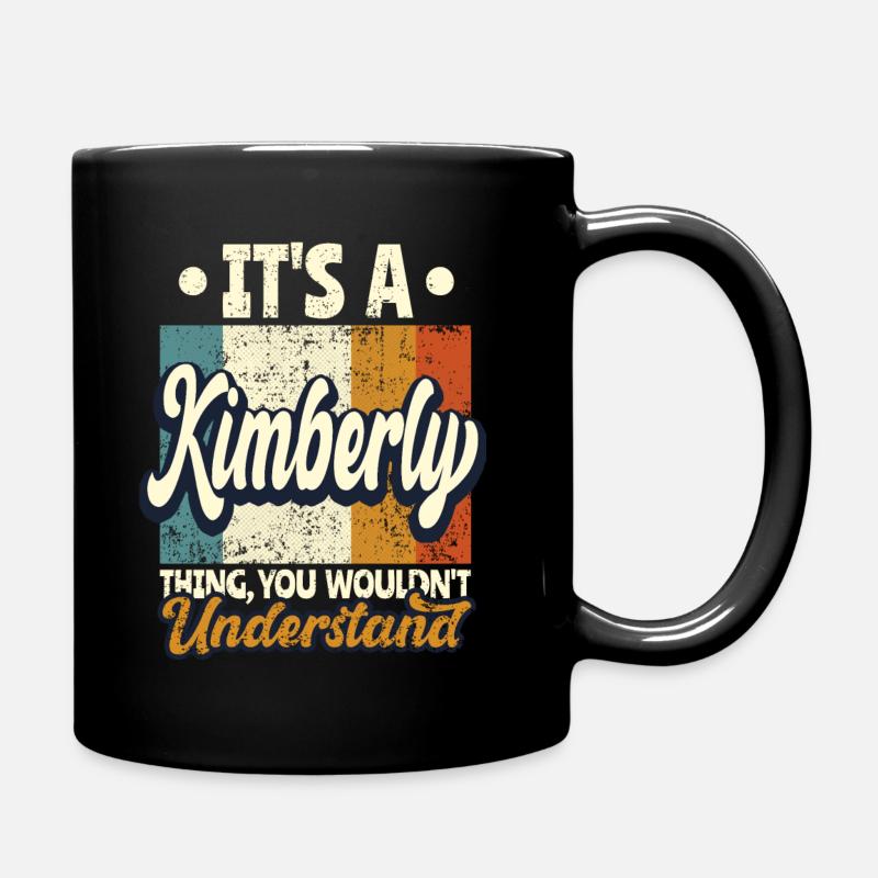 Kimberly Name Geschenk Personalisiert Spruch - Tasse einfarbig - Schwarz