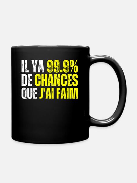 99% De Chances Que J'ai Faim - J'ai Toujours Faim - Mug uni - noir