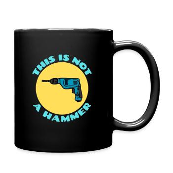 Das ist kein Hammer | Drill Wortspiel - Tasse einfarbig - Schwarz - Rechts