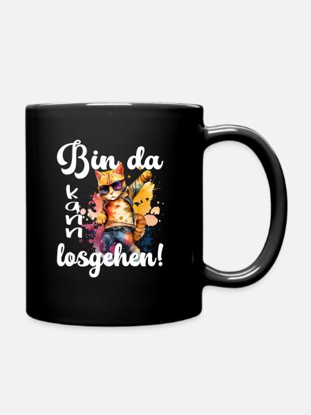 Bin da kann losgehen - Tasse einfarbig - Schwarz